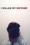 I Killed My Mother (2009)