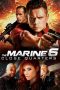 The Marine 6 Close Quarters (2018) Sub Indo