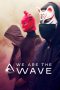 We Are the Wave Season 1 (2019)