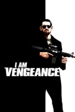 I Am Vengeance (2018) Sub Indo