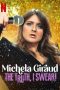 Michela Giraud The Truth, I Swear! (2022)