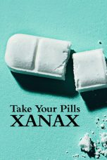 Take Your Pills Xanax (2022)