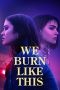 We Burn Like This (2021)