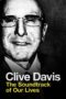 Clive Davis The Soundtrack of Our Lives (2017)