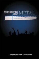 There's Something About Metal (2009)