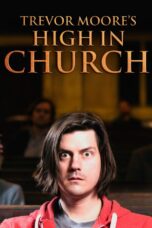 Trevor Moore High In Church (2015)