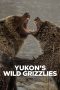 Yukon's Wild Grizzlies (2021)