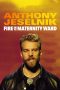 Anthony Jeselnik Fire in the Maternity Ward (2019)