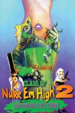 Class of Nuke 'Em High 2 Subhumanoid Meltdown (1991)