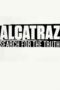 Alcatraz Search for the Truth (2015)