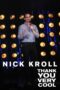 Nick Kroll Thank You Very Cool (2011)