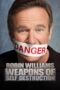 Robin Williams Weapons of Self Destruction (2009)