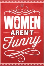 Women Aren't Funny (2014)